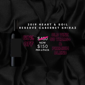 Black Friday 2019 Heart & Soil Reserve Cabernet Shiraz 6-Pack